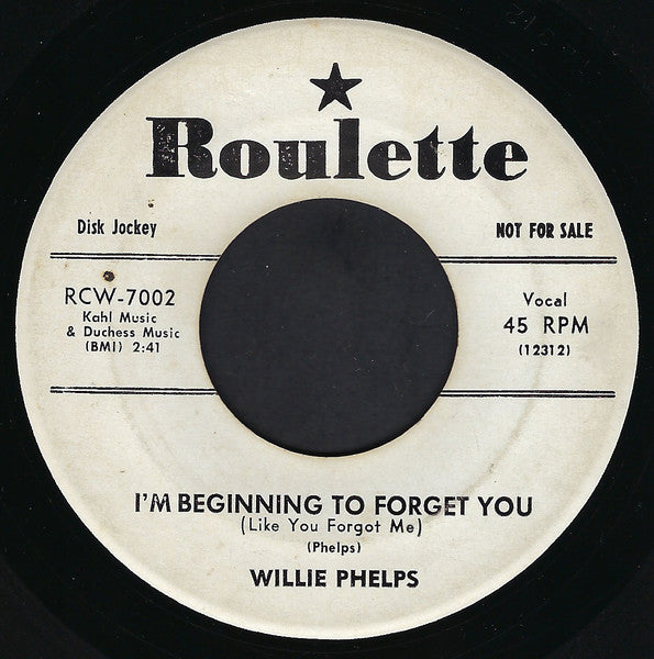 Willie Phelps : I'm Beginning To Forget You (Like You Forgot Me) (7", Promo)