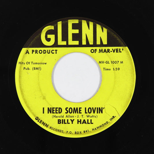 Billy Hall :  I Need Some Lovin' /  Didn't Ever (7", Single)