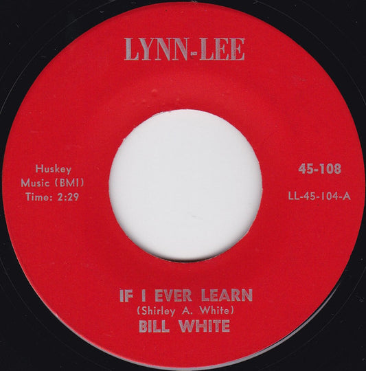 Bill White (32) : If I Ever Learn / Messin' Around (7", Single)
