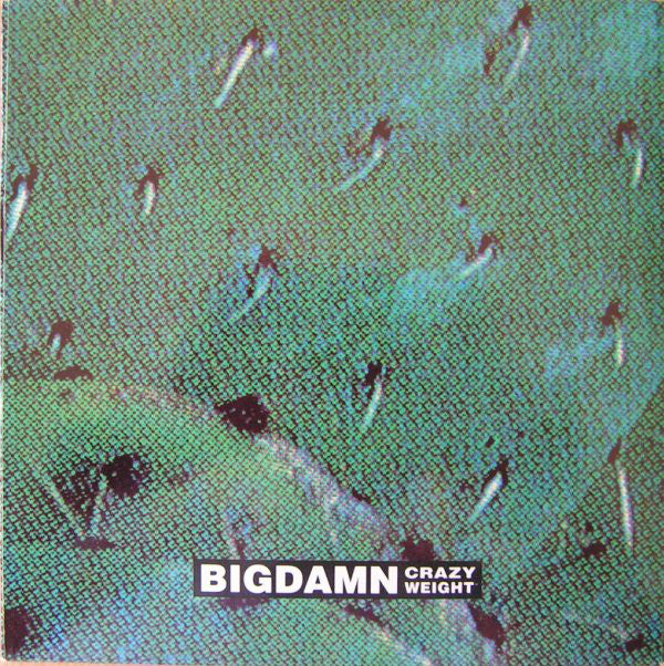 Big Damn Crazy Weight : Might As Well / Off That Cow (7", Single, Ltd, Yel)