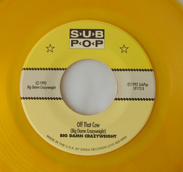 Big Damn Crazy Weight : Might As Well / Off That Cow (7", Single, Ltd, Yel)
