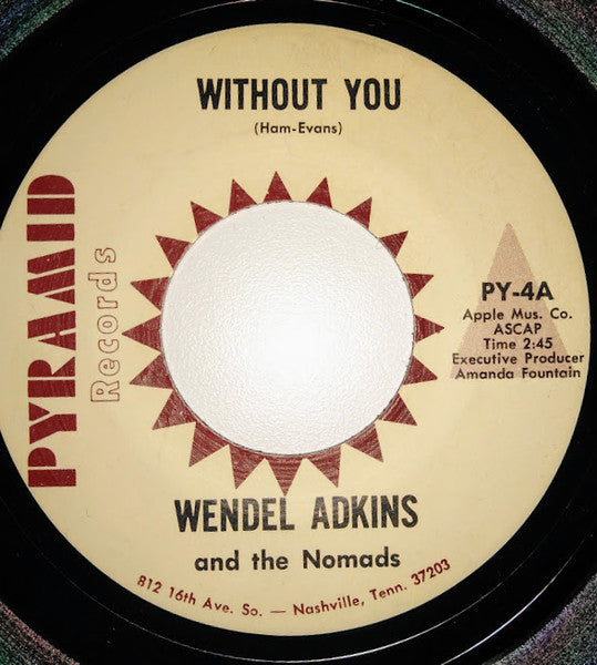 Wendel Adkins And The Nomads : Without You / Shelley's Winter Love (7")