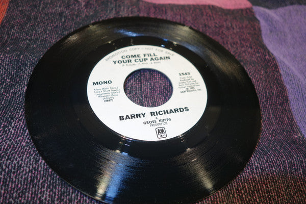 Barry Richards : Come Fill Your Cup Again (7", Single, Mono, Promo, Styrene)