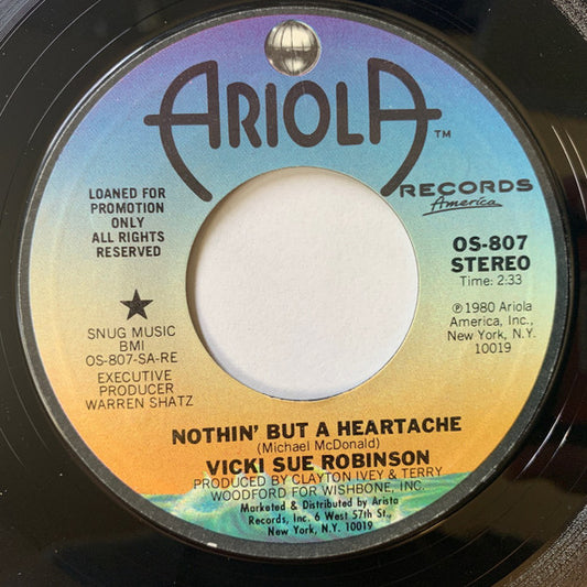 Vicki Sue Robinson : Nothin' But A Heartache (7", Mono, Promo, Styrene, San)