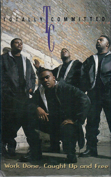 Totally Committed : Work Done, Caught Up And Free (Cass, Single)