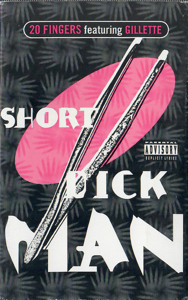 20 Fingers Feat Gillette : Short Dick Man (Cass, Single)