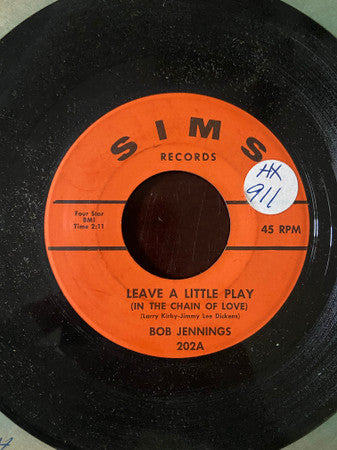 Bob Jennings : Leave A Little Play (In The Chain Of Love) / I'm Barely Hangin' On To Me (7", Single)