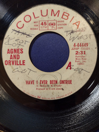 Agnes And Orville : Have I Ever Been Untrue / If You've Got The Money (I've Got The Time) (7", Single, Promo, Styrene)