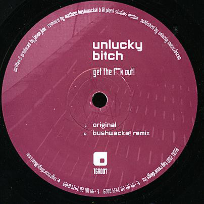 Unlucky Bitch : Get The F**k Out! (12")