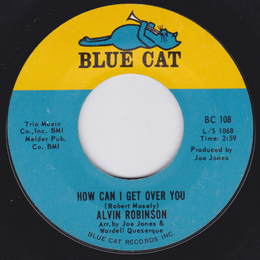 Alvin Robinson : How Can I Get Over You / I'm Gonna Put Some Hurt On You (7", Single)