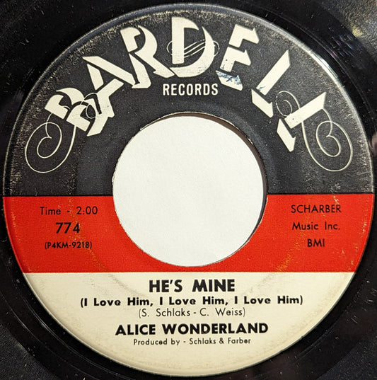 Alice Wonder Land : He's Mine (I Love Him, I Love Him, I Love Him) (7")