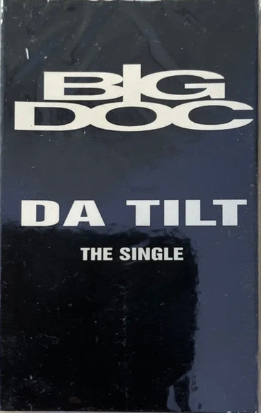 Big Doc : Da Tilt (Cass, Single)