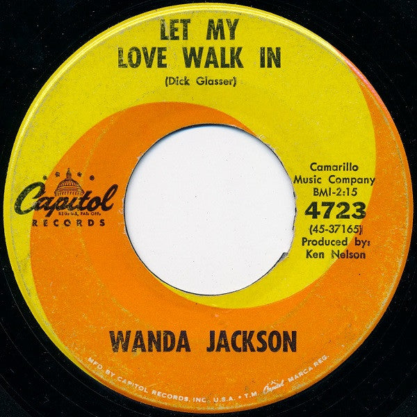 Wanda Jackson : If I Cried Every Time You Hurt Me / Let My Love Walk In (7", Single)