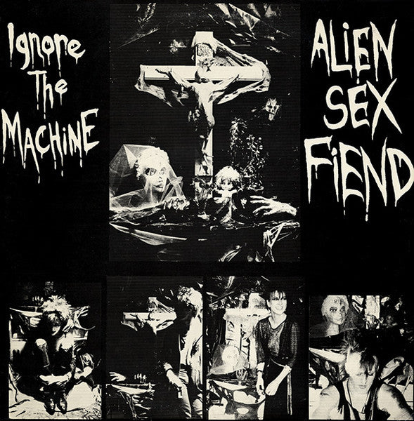 Alien Sex Fiend : Ignore The Machine (12", Single)