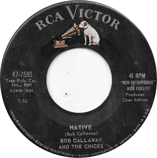 Bob Callaway And The Chicks : Native / Lookout For The Clothesline (7", Single)