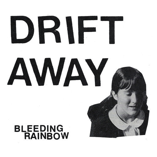 Bleeding Rainbow : Drift Away (7", Ltd)