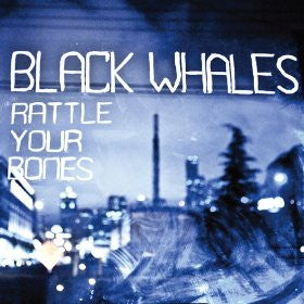 Black Whales : Rattle Your Bones (7", Single)