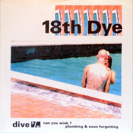 18th Dye : Dive (7")