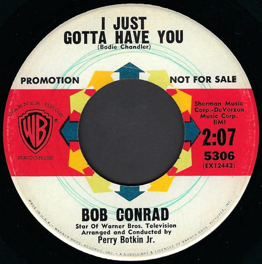Bob Conrad (3) : I Just Gotta Have You (7", Promo)