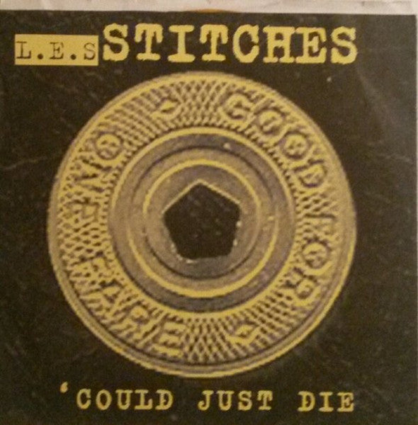 L.E.S. Stitches : 'Could Just Die (7", Gol)