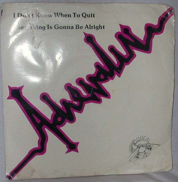 Adrenalin (10) : I Don't Know When To Quit (7")