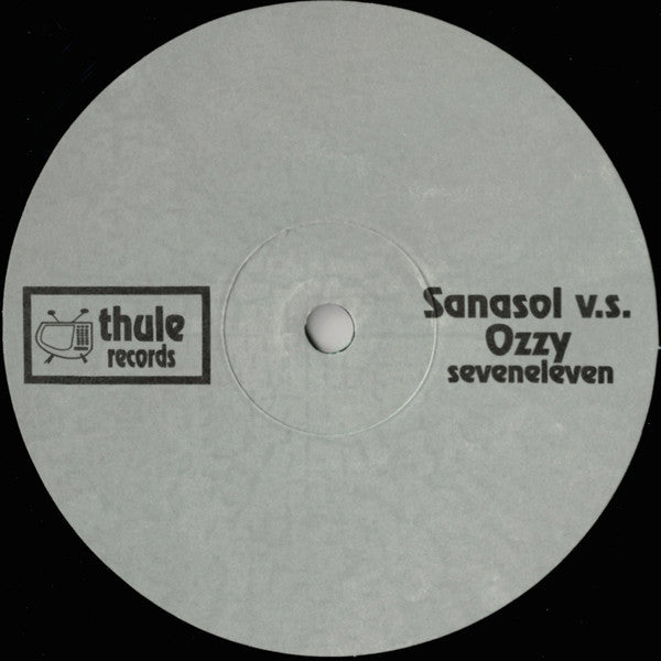 Sanasol vs Ozzy* : Seveneleven (12")