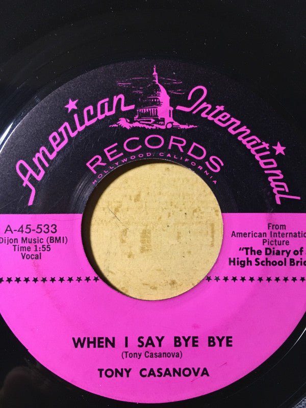 Tony Casanova (2) : Diary Of A Highschool Bride / When I Say Bye Bye (7", Single, Mono)
