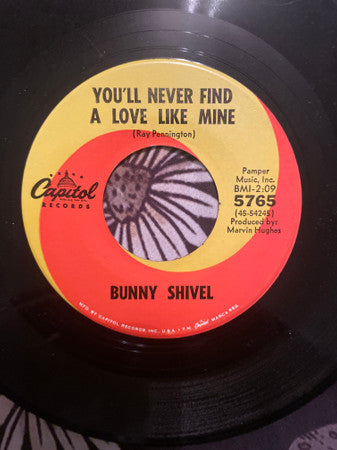 Bunny Shivel : You'll Never Find A Love Like Mine / The Slide (7")