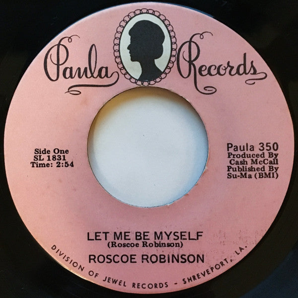 Roscoe Robinson : Let Me Be Myself (7")