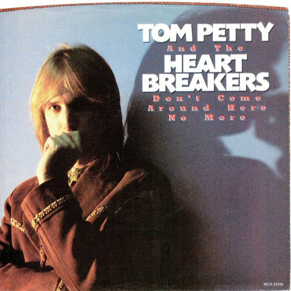 Tom Petty And The Heartbreakers : Don't Come Around Here No More (7", Single)