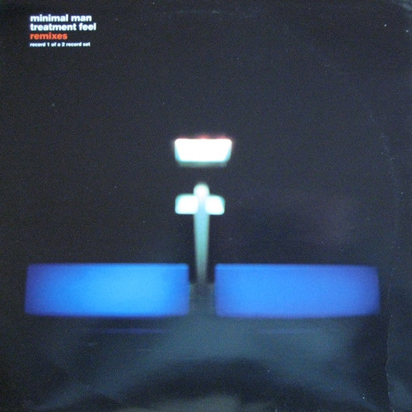 Minimal Man : Treatment Feel (Remixes) (12")