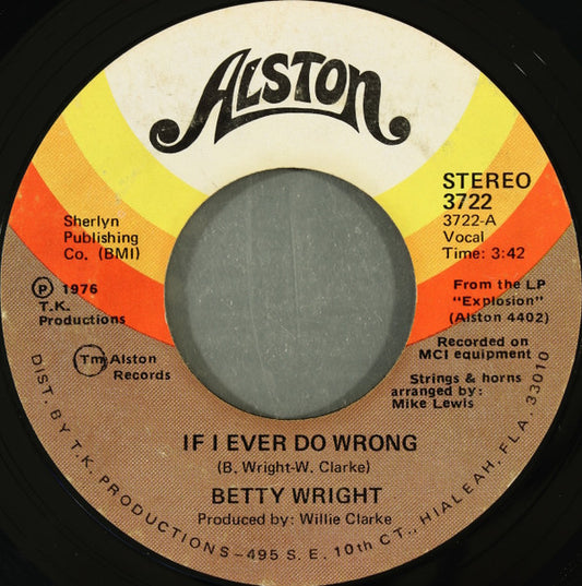Betty Wright : If I Ever Do Wrong (7", Styrene, She)