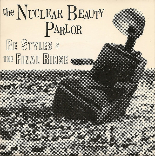 Re Styles (2) And The Final Rinse / V.K.* And Sci-Fi (4) : The Nuclear Beauty Parlor (7")
