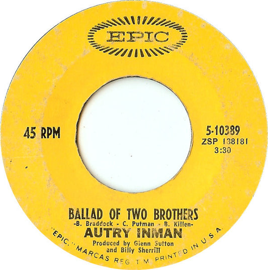 Autry Inman : Ballad Of Two Brothers / Don't Call Me (I'll Call You) (7", Single, Styrene)