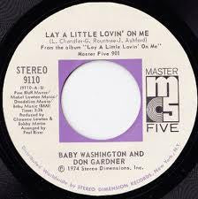 Baby Washington & Don Gardner : Lay A Little Lovin' On Me (7")