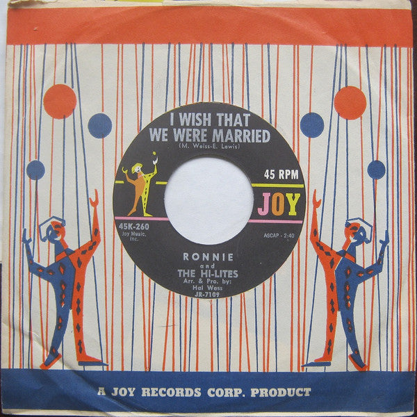 Ronnie And The Hi-Lites* : I Wish That We Were Married (7")