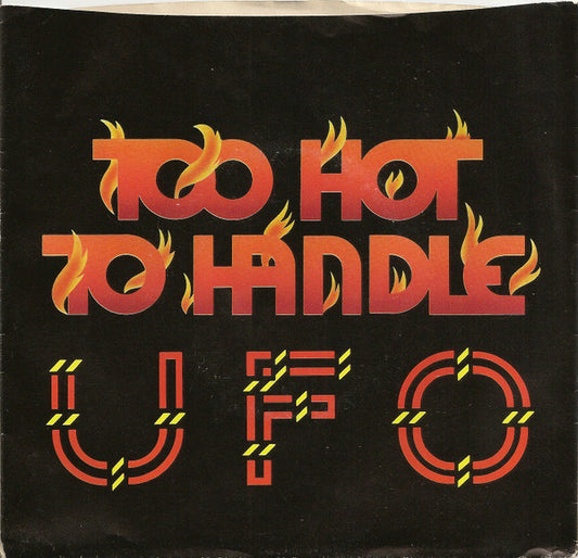 UFO (5) : Too Hot To Handle (7", Single, Red)