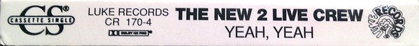 The New 2 Live Crew : Yeah, Yeah (Cass, Single, Dol)