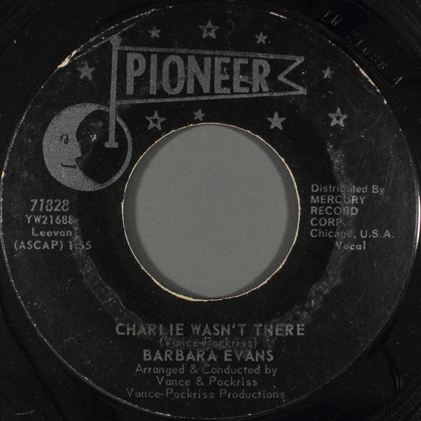 Barbara Evans (2) : Charlie Wasn't There  (7", Styrene, Bla)