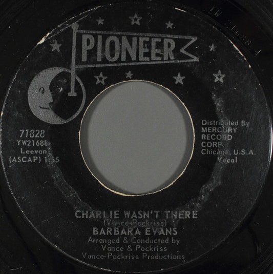 Barbara Evans (2) : Charlie Wasn't There  (7", Styrene, Bla)