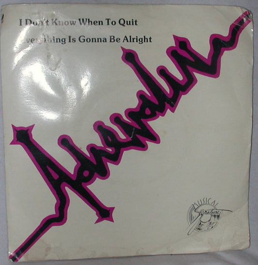 Adrenalin (10) : I Don't Know When To Quit (7")
