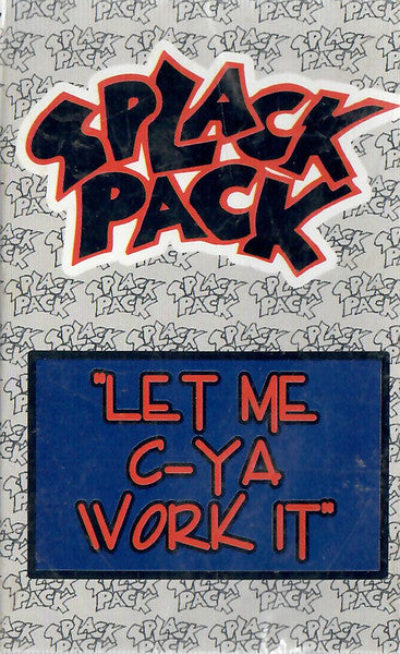 Splack Pack : Let Me C-Ya Work It (Cass)
