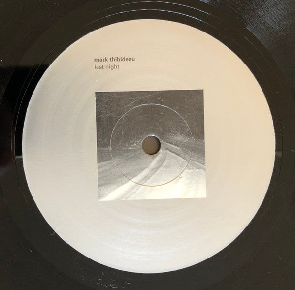 Mark Thibideau : Last Night (12")